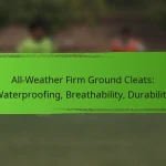 All-Weather Firm Ground Cleats: Waterproofing, Breathability, Durability