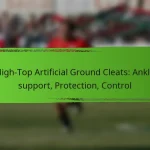 High-Top Artificial Ground Cleats: Ankle support, Protection, Control