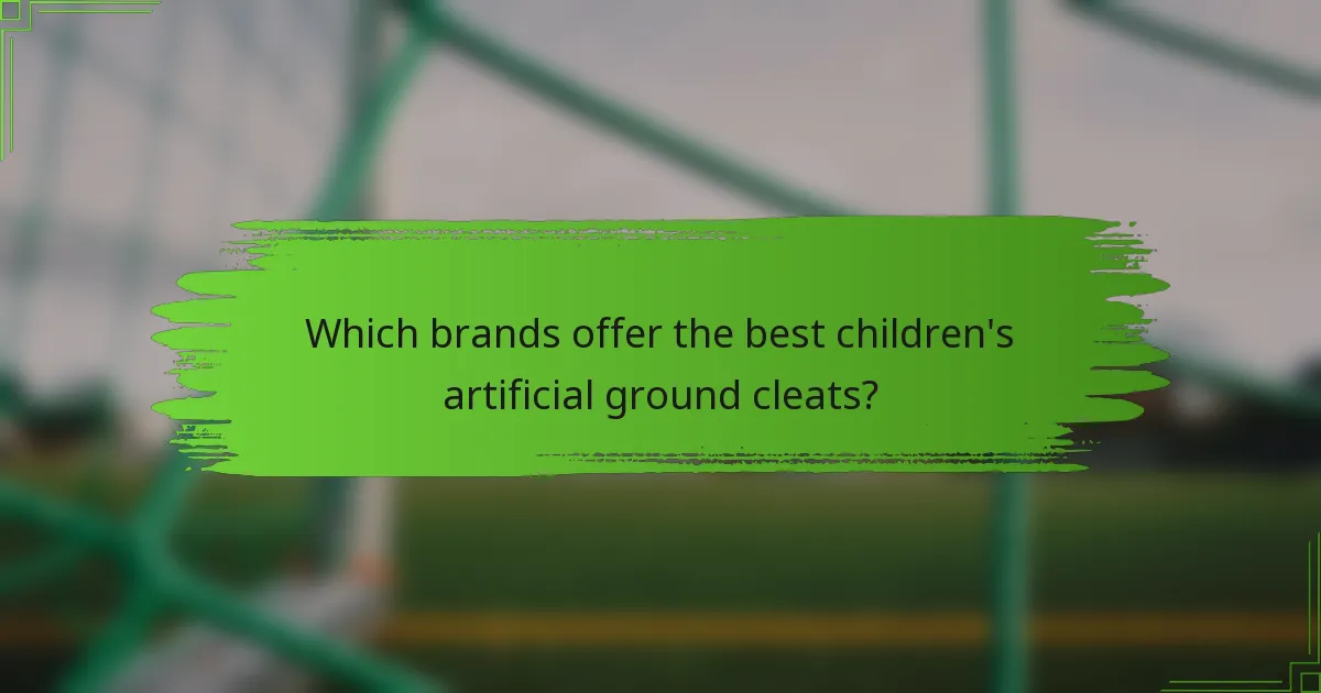 Which brands offer the best children's artificial ground cleats?