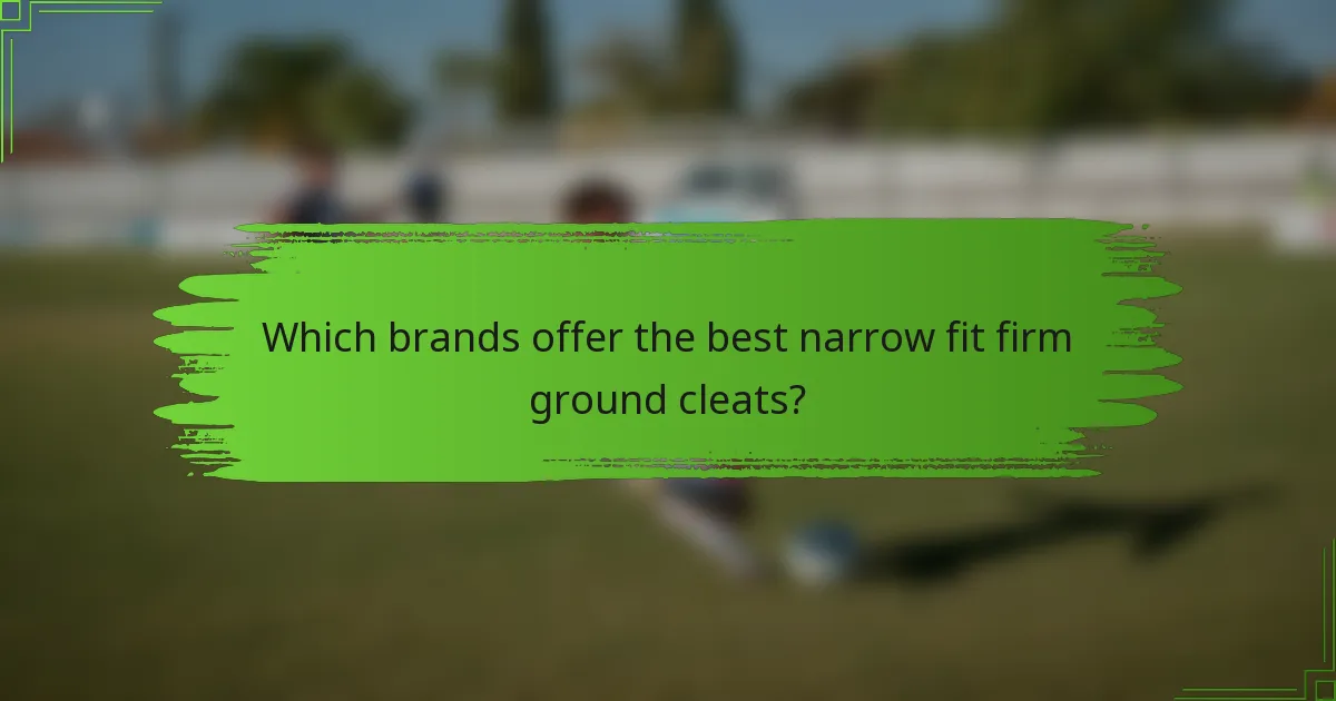Which brands offer the best narrow fit firm ground cleats?